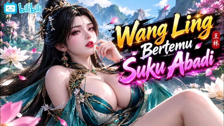 PEMBAHASAN TENTANG WANGLING EPISODE TERBARU RENEGADEIMMORTAL