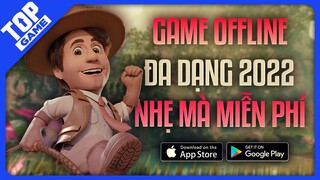 Top Game OFFLINE Đa Dạng, Nhẹ Nhàng, Miễn Phí 100% Đáng Chơi 2022 | Android – IOS