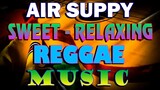 AIR SUPPLY REGGAE TOP HITS 2023  MOST REQUESTED AIR SUPPLY REGGAE LOVE SONGS 2023.