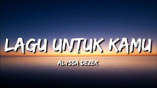 Alyssa Dezek - Lagu Untuk Kamu (Lyrics)