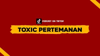 Lingkungan Pertemanan Yang Toxic | Podcast Cerita Dipagi Hari