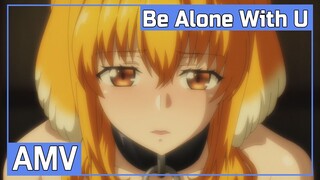 AMV Isekai Meikyuu de Harem wo | Be Alone With You