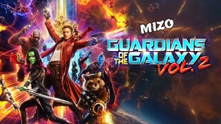 Guardians Of The Galaxy 2 (2017) | MIZO | Recap