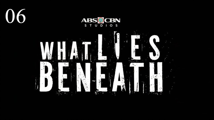 ᴡʜᴀᴛ ʟɪᴇꜱ ʙᴇɴᴇᴀᴛʜ ᴇᴘɪꜱᴏᴅᴇ 6 || 🇵🇭 ★