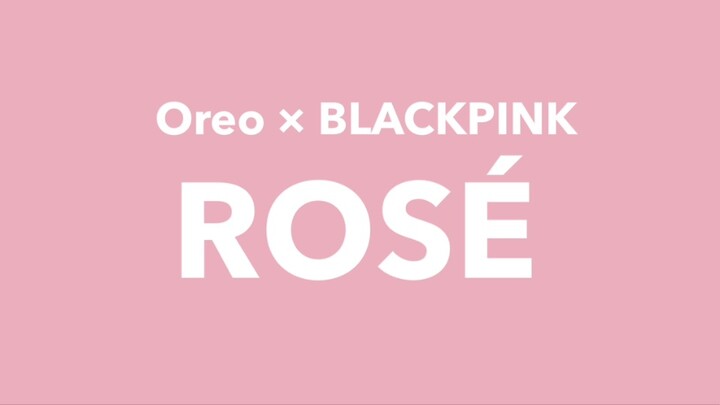 Oreo × BLACKPINK Personalized Message from ROSÉ