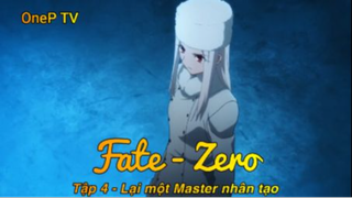 Fate - Zero Tập 4 - Lại một Master nhân tạo