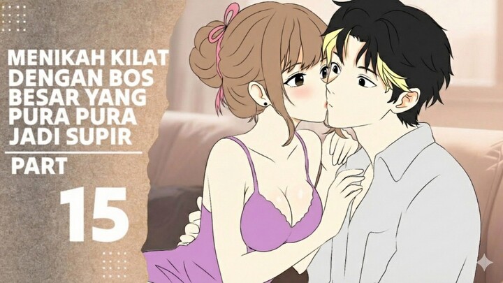 MENIKAH KILAT DENGAN BOS BESAR YANG PURA PURA JADI SUPIR PART 15 - Drama Animasi Sekolah