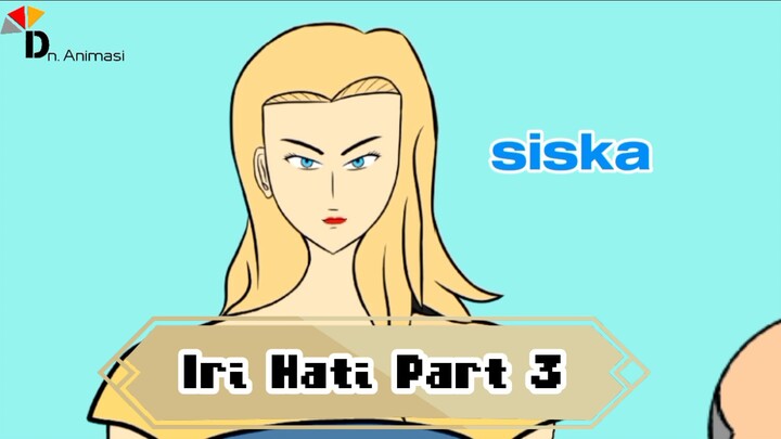 JUDUL : IRI HATI PART 3 – DRAMA ANIMASI
