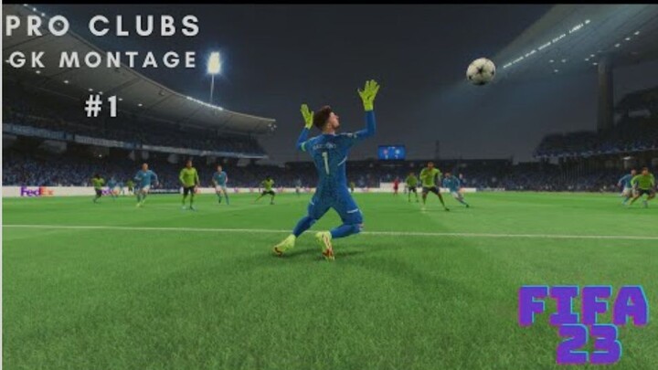 FIFA 23 PRO CLUBS GK MONTAGE #1
