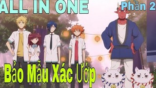 ALL IN ONE " Bảo mẫu xác ướp " | Phần 2 | Tóm tắt anime hay | Review anime hay | Sún Review Anime