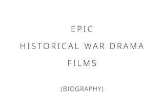 Epic historical war drama films
