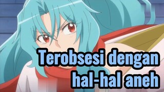 Terobsesi dengan hal-hal aneh