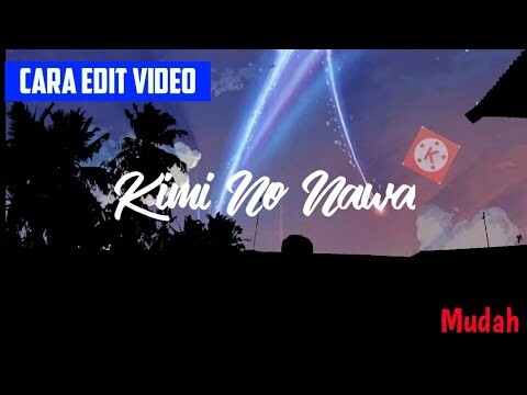 Cara Edit Video Kimi No Nawa Yang Lagi Viral di Android