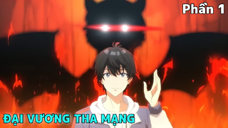 Tóm Tắt Anime Hay: " Đại Vương Tha Mạng " | Phần 1 | Review Anime Hay
