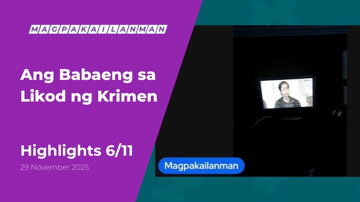 HIGHLIGHTS 6/11: Ang Babaeng sa Likod ng Krimen • November 29, 2025 | Magpakailanman