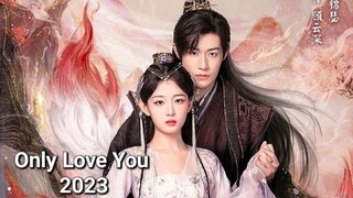 Only Love You 2023 eps 20 sub indo hd