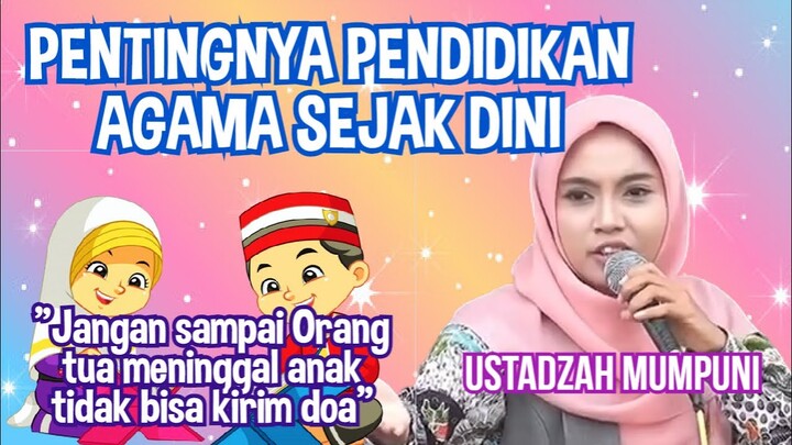 USATDZAH MUMPUNI : PENTINGNYA ANAK BELAJAR NGAJI SEJAK DINI