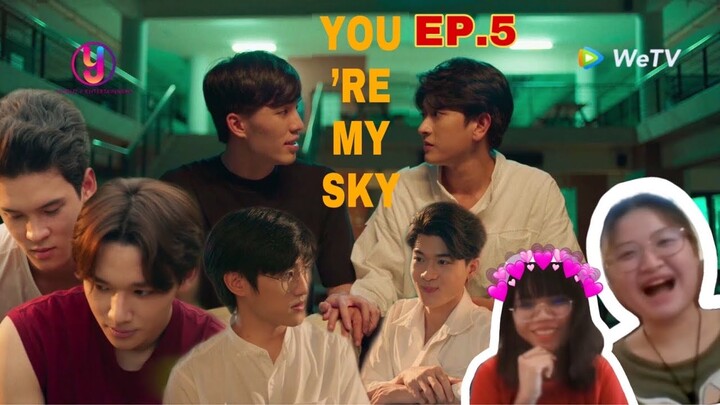 [REACTION] จุดหมายคือท้องฟ้า | You’re My Sky The Series EP.5 อยากจะแหมให้ถึงดาวอังคาร | Ernst Fern