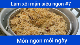 Cách nấu xôi mặn ăn siêu cuốn