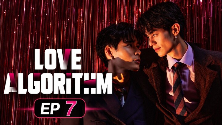 Love Algorithm EP 7 | English Subtitles | BL Series
