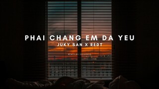 “PHẢI CHĂNG EM ĐÃ YÊU - JUKY SAN ft. REDT” / TeeD | REMIX