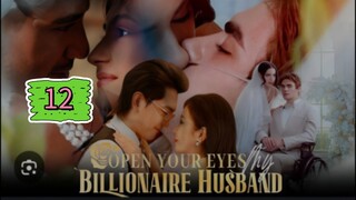 OPEN YOUR EYES MY BILLIONAIRE HUSBAND EPISODE 12