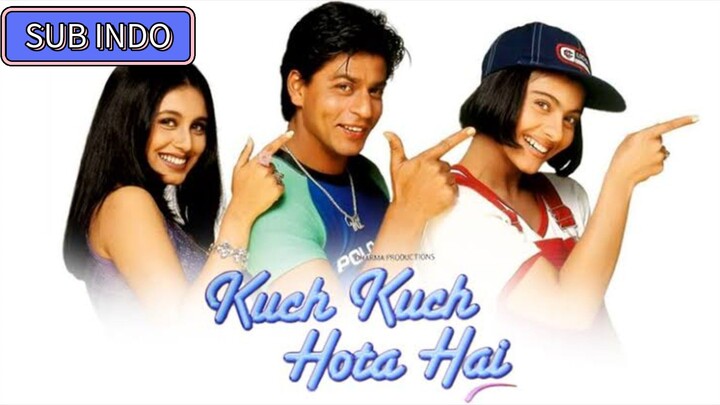 Kuch Kuch Hota Hai (1998) SUB INDO FULL MOVIE