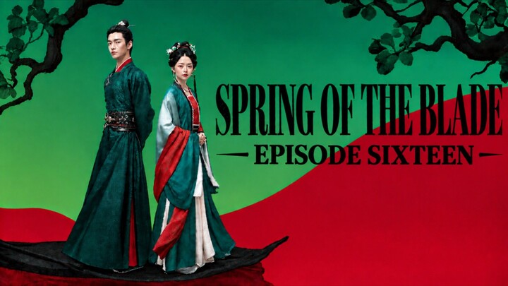 Spring of the Blade S01E16 🇨🇳 ENG SUB
