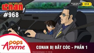Thám Tử Lừng Danh Conan - Tập 968 | Conan Bị Bắt Cóc (P1) | Bản Lồng Tiếng