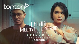 Lelaki Melayu Terakhir Episod 25