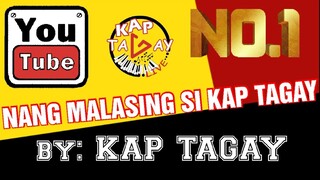 Nang Malasing Si Kap Tagay😂😂😂
