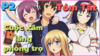 Tóm Tắt Anime Hay : Cuộc xâm lăng phòng trọ ( Phần 2 ) || Invaders of the Rokujouma || Review Anime