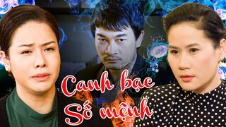 CANH BẠC SỐ MỆNH | Phim Việt Nam Mới Nhất 2023| Phim Tình Cảm Tâm Lý Xã Hội | Nhật Kim Anh | THVL