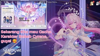 (Honkai Star Rail) THE RIL BANG VITO KARBIT! Oke, Sekarang Kita mau Gacha Karakter Cyrene, guys! 🥰