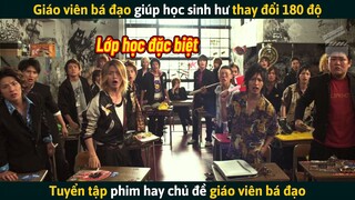 [Review Phim] Giáo Viên Bá Đạo Giúp Học Sinh Hư Thay Đổi 180 Độ