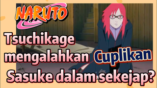 [Naruto] Cuplikan |  Tsuchikage mengalahkan Sasuke dalam sekejap?