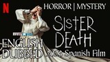 ℕ𝔼𝕋𝔽𝕃𝕀𝕏: Sister Death (2023 Spanish Film/English Dubbed)