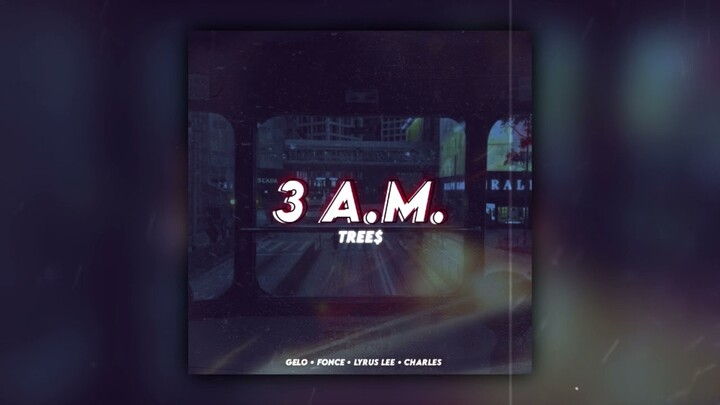TREE$ - 3 A.M.