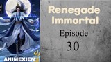 Renegade Immortal Episode 30 Sub Indo