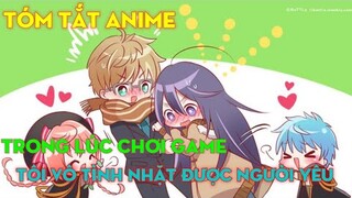 Tóm tắt anime: Trong lúc chơi game tôi vô tình nhặt được người yêu • P1 | Cậu Vàng Anime