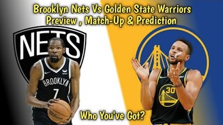 Golden State Warriors Vs Brooklyn Nets Preview , Match-Up & Prediction