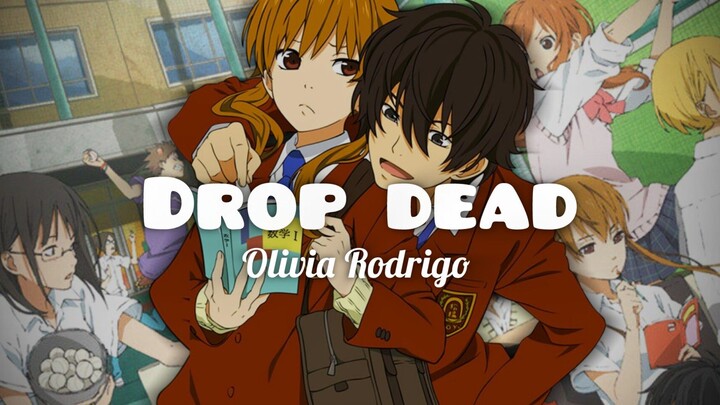 Drop Dead by Olivia Rodrigo 🎶 [AMV]