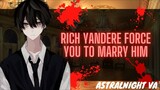 [ASMR ROLEPLAY] Rich Yandere Force You Marry Him