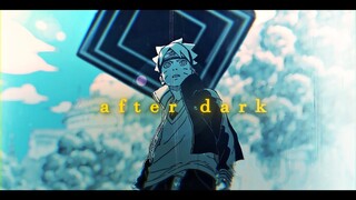 AFTER DARK - BORUTO [EDIT\AMV] MANGA ANIMATION