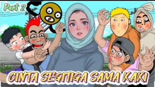 CINTA SEGITIGA SAMA KAKI Part #2 - @saydin.art @KAN_TOON @kusogakiID @StickToonStory (ARVA PROJECT)