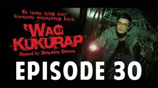 ‘Wag Kukurap Episode 30