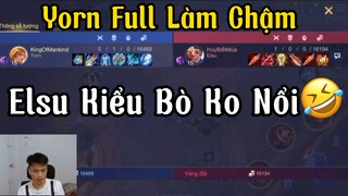 [Hiếu Dubai] LiveChym Cầm Yorn Lên Full Làm Chậm-Khiến Elsu Kiểu Bò Cũng Không Nổi🤣