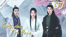 Cinta dan Daya Tipu Eps07 | Love and Deceit 踏歌云行