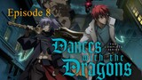 Dances With The Dragon Episode 8