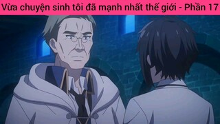 Vừa chuyện sinh tôi đã mạnh nhất thế giới - Phần 17